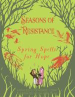 Seasons of Resistance: Spring Spells for Hope