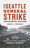 The Seattle General Strike: Centennial Edition