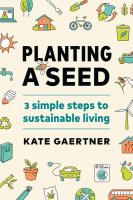 Planting a Seed: Three Simple Steps to Sustainable Living