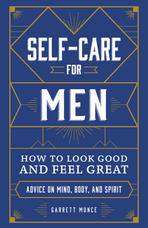 Self-Care for Men: How to Look Good and Feel Great