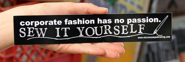 Sticker #069: Corporate Fashion Has No Passion...Sew It Yourself!