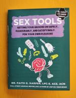 Sex Tools: Getting Your Groove on Safely, Pleasurably, and Satisfyingly