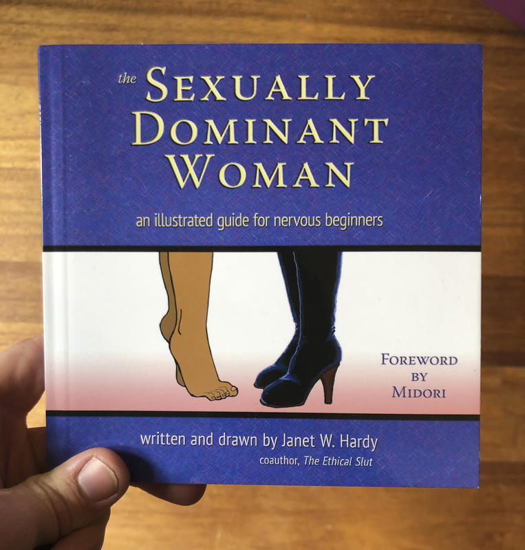 The Sexually Dominant Woman: An Illustrated Guide for Nervous Beginners