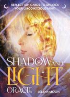 Shadow & Light Oracle: Reflection Cards to Unlock Your Unconscious Mind