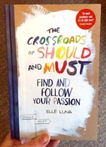 Crossroads of Should and Must: Find & Follow Your Passion