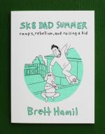 SK8 Dad Summer: Ramps, Rebellion, and Raising a Kid