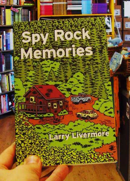 Spy Rock Memories by Larry Livermore