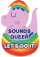 Sounds Queer, Let's Do It!