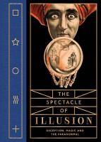 The Spectacle of Illusion: Deception, Magic, and the Paranormal