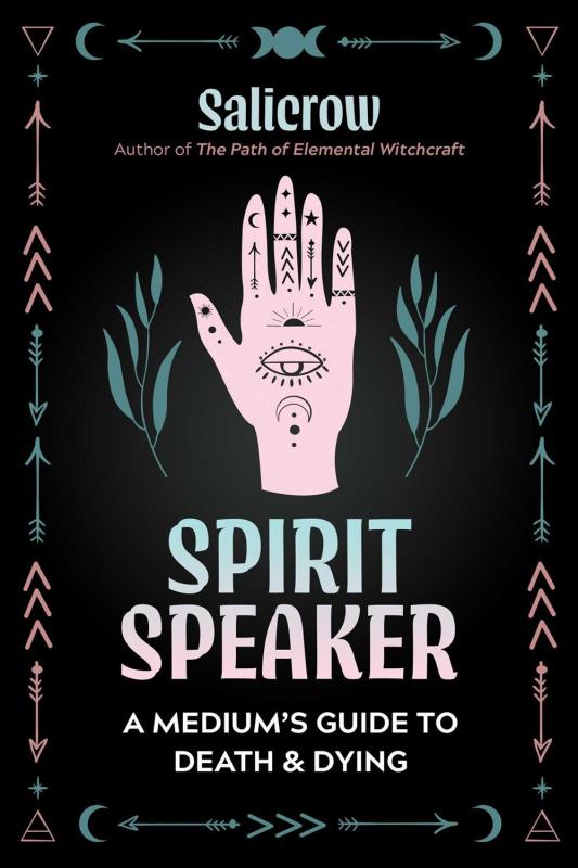 Spirit Speaker: A Medium’s Guide to Death and Dying