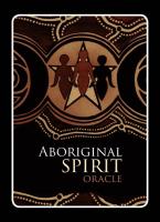Aboriginal Spirit Oracle (Aboriginal Oracle Series)