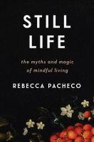 Still Life: The Myths and Magic of Mindful Living