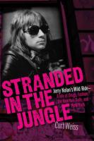 Stranded in the Jungle: Jerry Nolan's Wild Ride a Tale of Drugs, Fashion, the New York Dolls, and Punk Rock