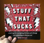 Stuff That Sucks: A Teen's Guide to Accepting What You Can't Change and Committing to What You Can
