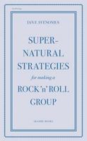 Supernatural Strategies for Making a Rock n Roll Group