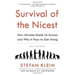 Survival of the Nicest: How Altruism Made Us Human and Why it Pays to Get Along