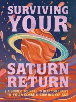 Surviving Your Saturn Return: A Guided Journal to Help You Thrive in Your Cosmic Coming-of-Age