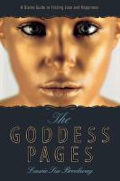 The Goddess Pages: A Divine Guide to Finding Love & Happiness