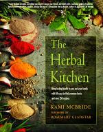 The Herbal Kitchen: Bring Lasting Health to You and Your Family with 50 Easy-To-Find Common Herbs and Over 250 Recipes
