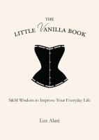 The Little Vanilla Book: S&M Wisdom to Improve Your Everyday Life
