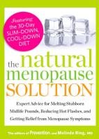 Natural Menopause Solution: Expert Advice for Melting Stubborn Midlife Pounds, Reducing Hot Flashes, and Getting Relief from Menopause Symptoms