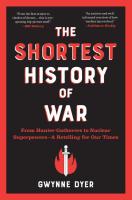 The Shortest History of War: From Hunter-Gatherers to Nuclear Superpowers—A Retelling for Our Times 