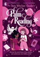 The Teen Witches' Guide to Palm Reading: Discover the Secret Forces of the Universe ... And Unlock Your Own Hidden Power!