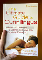 Ultimate Guide to Cunnilingus: How to Go Down on a Women and Give Her Exquisite Pleasure (2nd Edition)