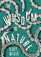 Wisdom of Nature: Inspiring Lessons From the Underdogs of the Natural World to Make Life More or Less Bearable