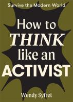 How to Think Like an Activist