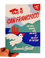 This Is San Francisco: The Ups, Downs, Ins, and Outs of the City by the Bay
