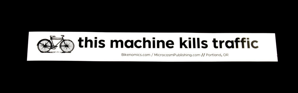 Sticker #392: this machine kills traffic