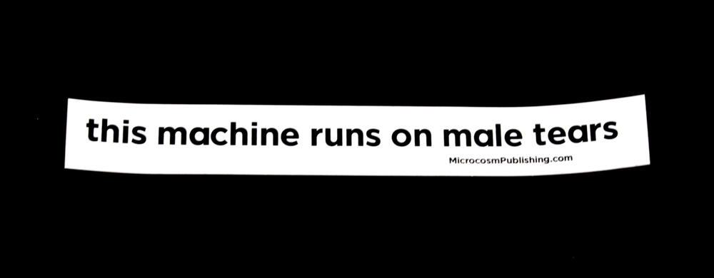 Sticker #375: this machine runs on male tears