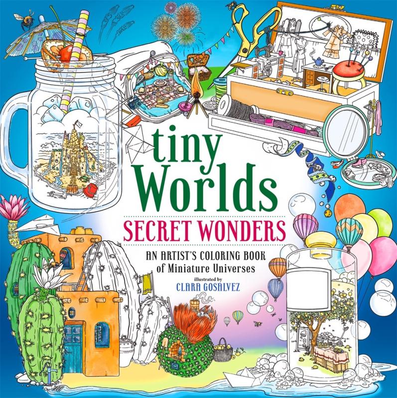 Tiny Worlds: Secret Wonders An Artist's Coloring Book of Miniature Universes