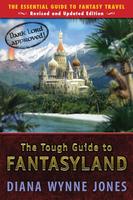 Tough Guide to Fantasyland : The Essential Guide to Fantasy Travel