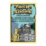 Toxic Shock Records: A Story of Love, Loss, and Loud Music