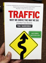 Traffic: Why We Drive the Way We Do (and What It Says About Us)