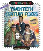 Twentieth-Century Foxes (Crush and Color): Colorful Fantasies With Old-School Heartthrobs