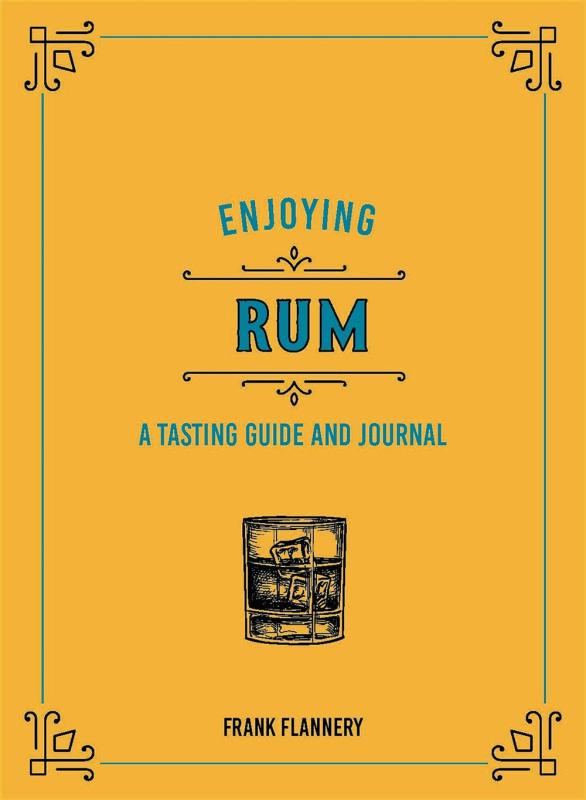 Enjoying Rum: A Tasting Guide and Journal