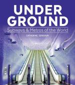 Under Ground: Subways & Metros of the World