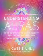 Understanding Auras: Your Handbook to Seeing, Reading, and Protecting Your Aura