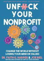 Unfuck Your Nonprofit: Change the World Without Losing Your Mind or Values