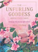 Unfurling Goddess Inspiration Cards: Embody the Divine Self Within