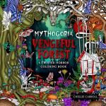 Mythogoria: Vengeful Forest A Twisted Horror Coloring Book