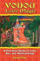 Vodou Love Magic: A Practical Guide to Love, Sex, & Relationships
