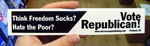 Sticker #077: Think Freedom Sucks? Hate the Poor? Vote Republican