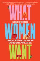 What Women Want: A Therapist Her Patients and Their True Stories of Desire Power ...