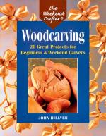 Woodcarving: 20 Great Projects for Beginners & Weekend Carvers