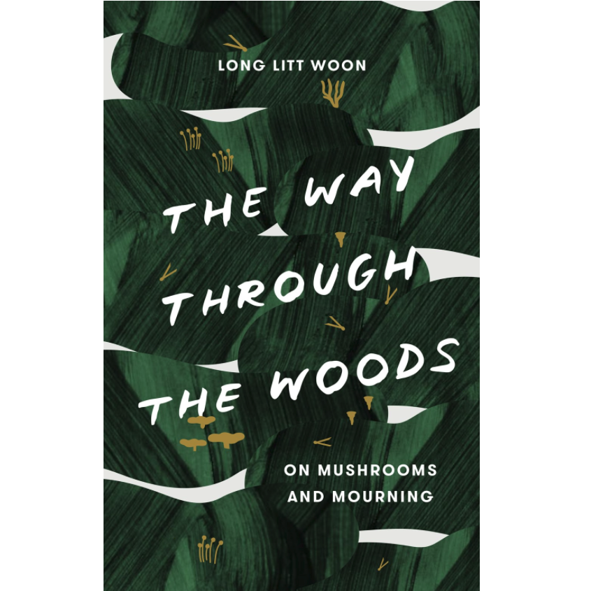 The Way Through the Woods: On Mushrooms and Mourning