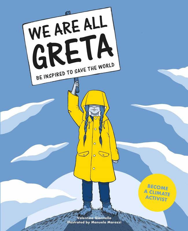 greta thunberg  dressed in a yellow rain jacket holding a sign that says, "we are all greta."
